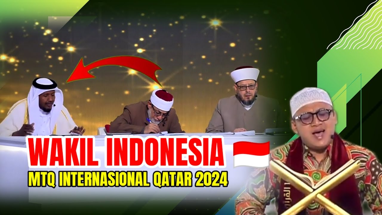 Qari ' Indonesia Bikin Dewan Juri Terpukau di MTQ Intetnasional Qatar 2024 By Muhammad Mas'ud