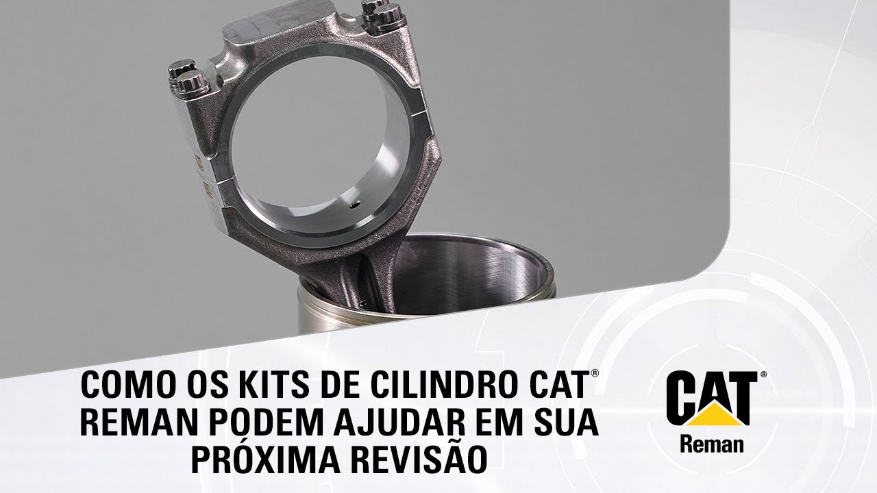 COMO OS KITS DE CILINDRO CAT&reg; REMAN PODEM AJUDAR EM SUA PR&Oacute;XIMA REVIS&Atilde;O