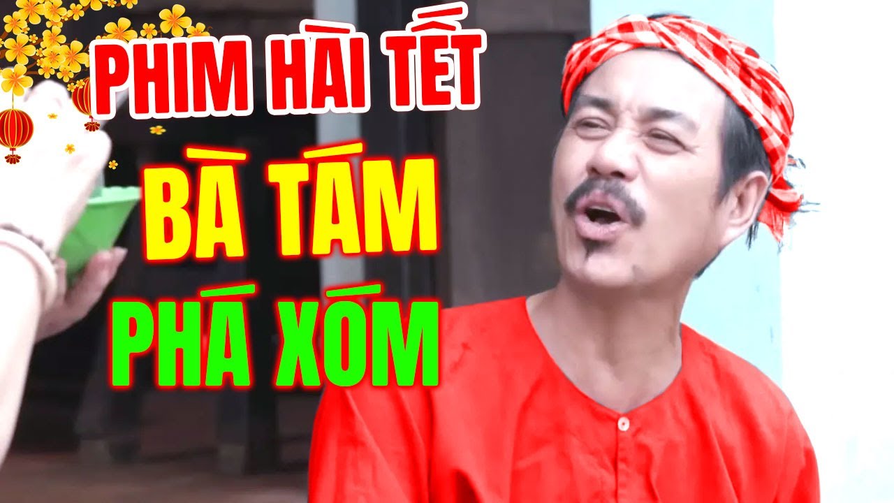 Phim Hài Tết 2025 Hay Nhất | BÀ TÁM PHÁ XÓM | Hài Miền Tây Việt Nam Mới Nhất 2025