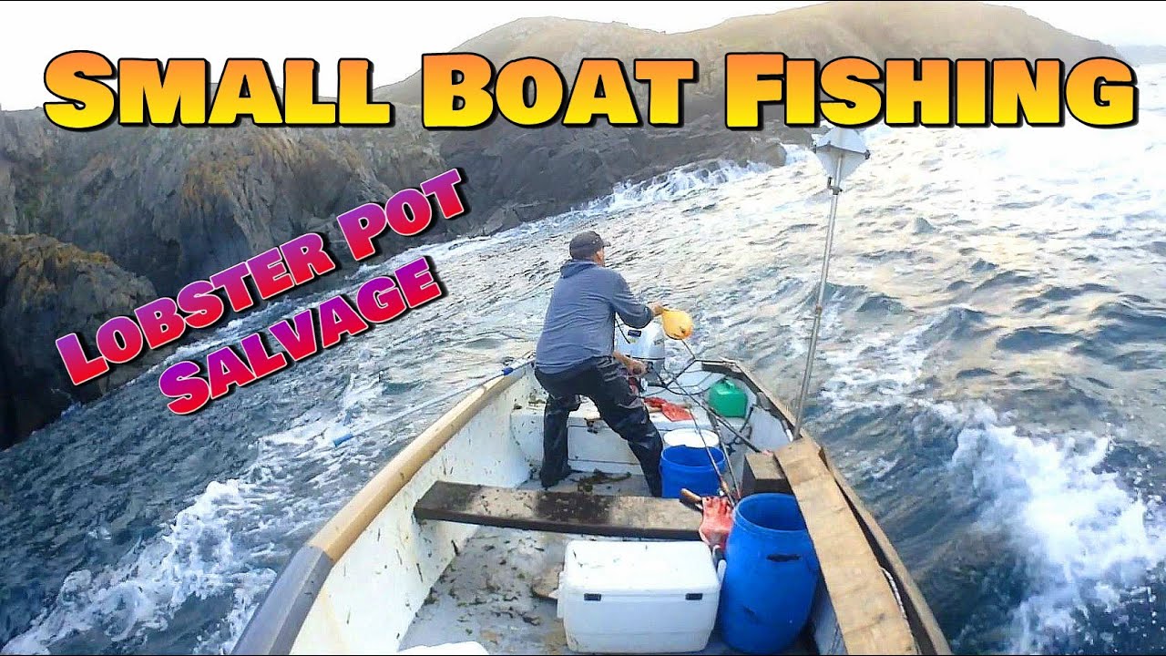 Small Boat Fishing - Lobster Pot Salvage & a Big Swell