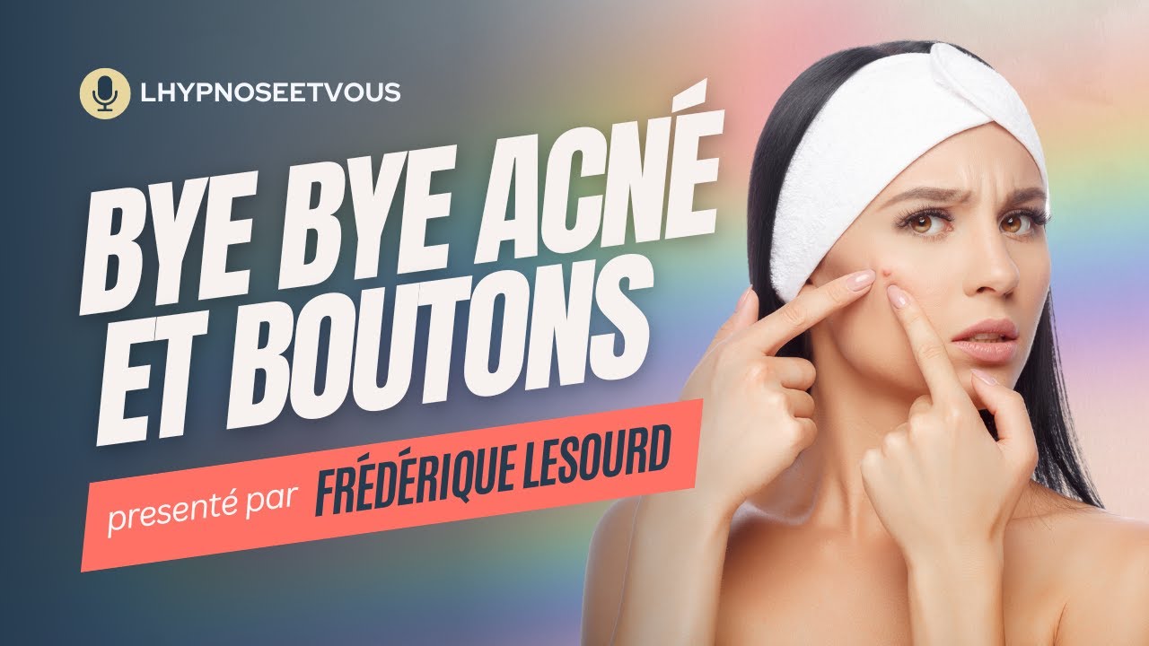 Comment soigner l'acné et les problèmes de peau grâce à l'hypnose 🧖‍♀
