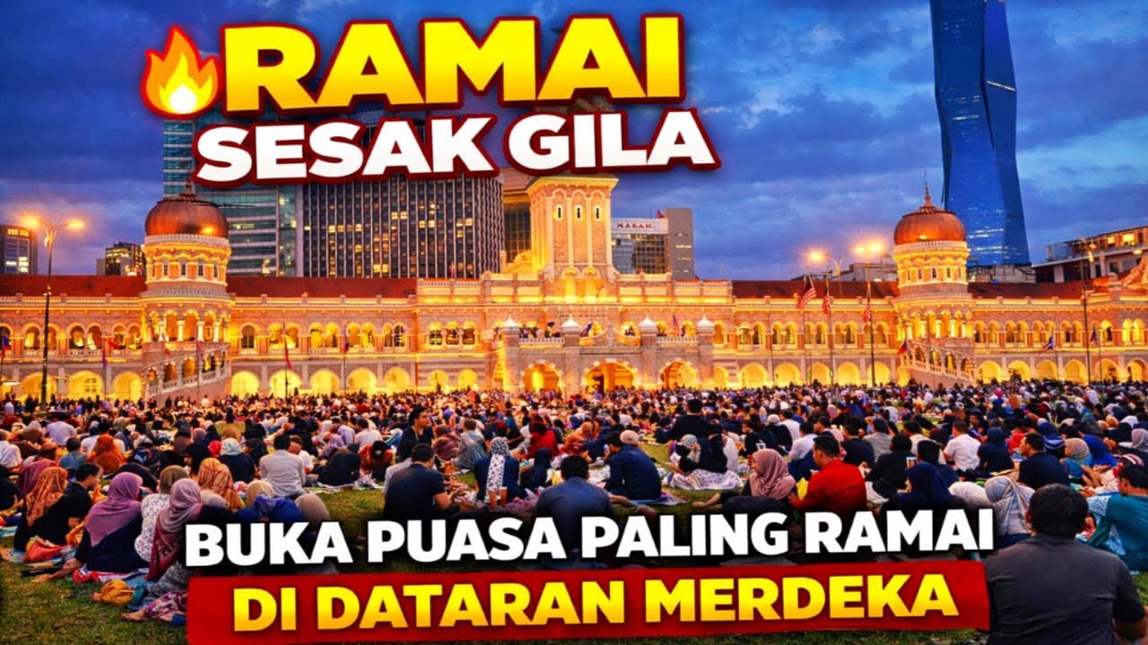 RAMAI SESAK GILA 😱 BerBuka Puasa Dataran Merdeka Berjalan Lawatan Kuala Lumpur 