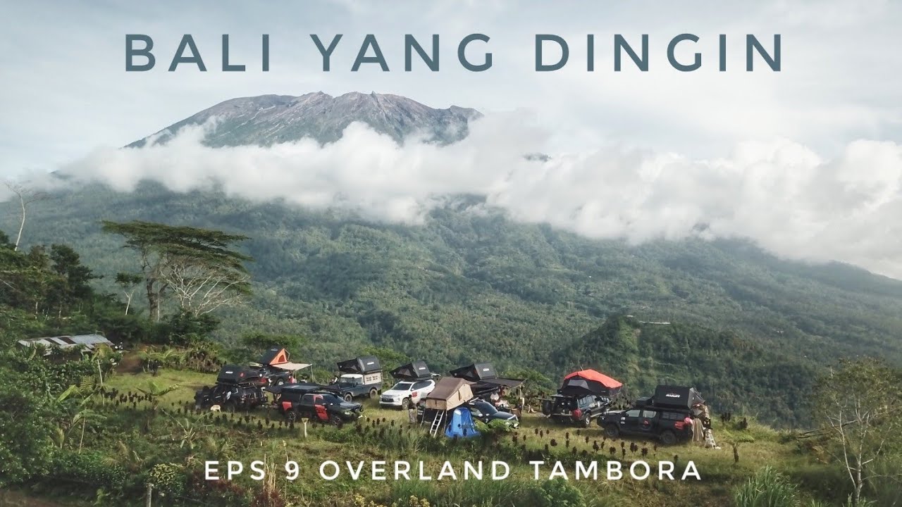 Ke Bali, Gak ke Pantai | Cari Dingin di Bukit Cemara Kaki Gunung Agung | Eps 9 Overland Tambora
