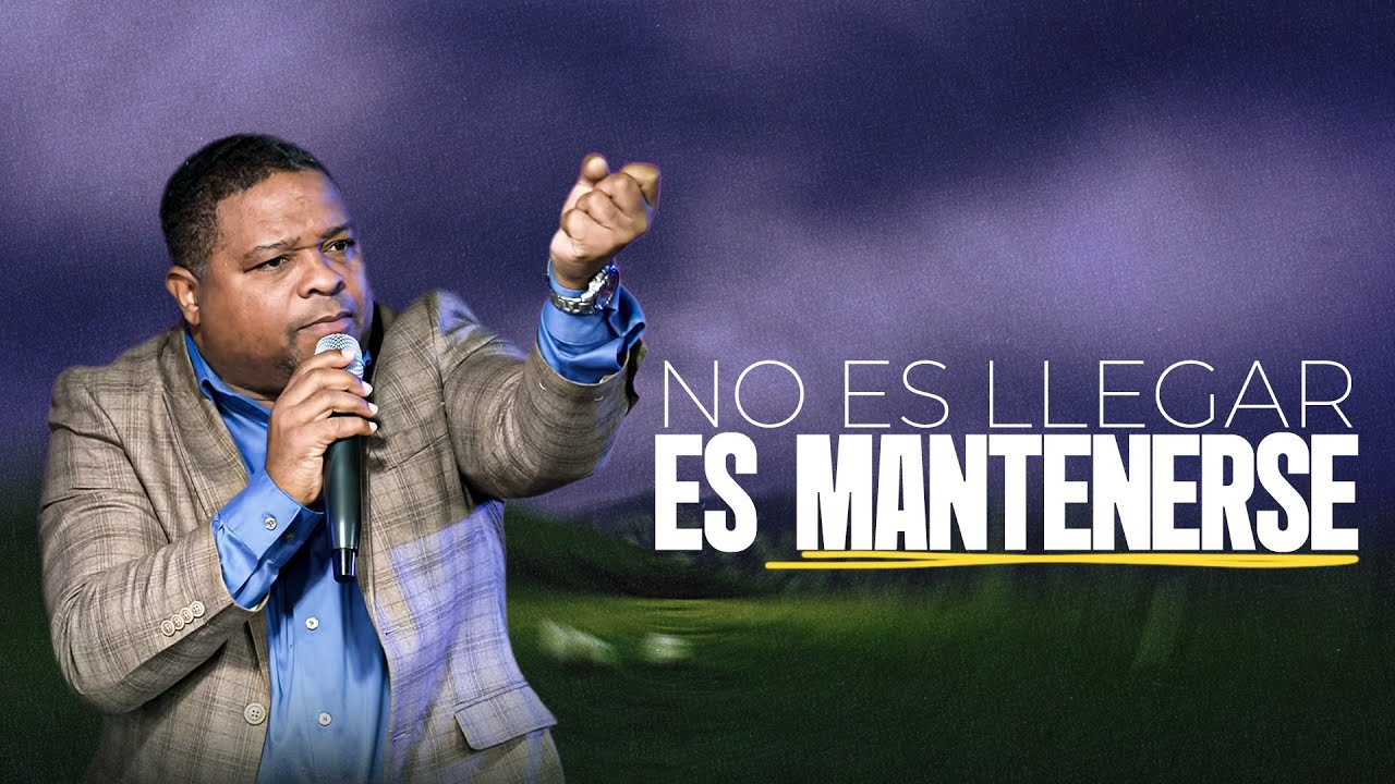 No es llegar, es mantenerse - Pastor Josue Drullard