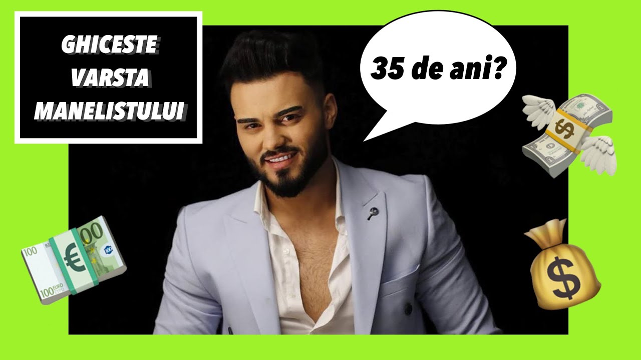 GHICESTE VARSTA MANELISTULUI