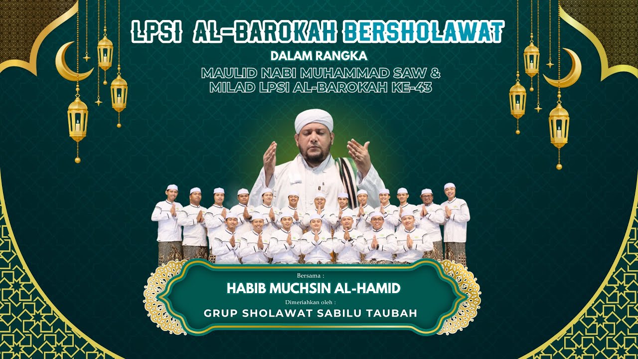 LPSI AL-Barokah Bersholawat bersama Habib Muchsin Al-Hamid & Hadroh Sabilut Taubah