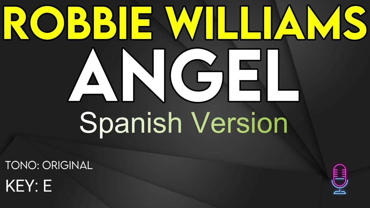 Robbie Williams - Angel (Spanish Version) - Karaoke Instrumental