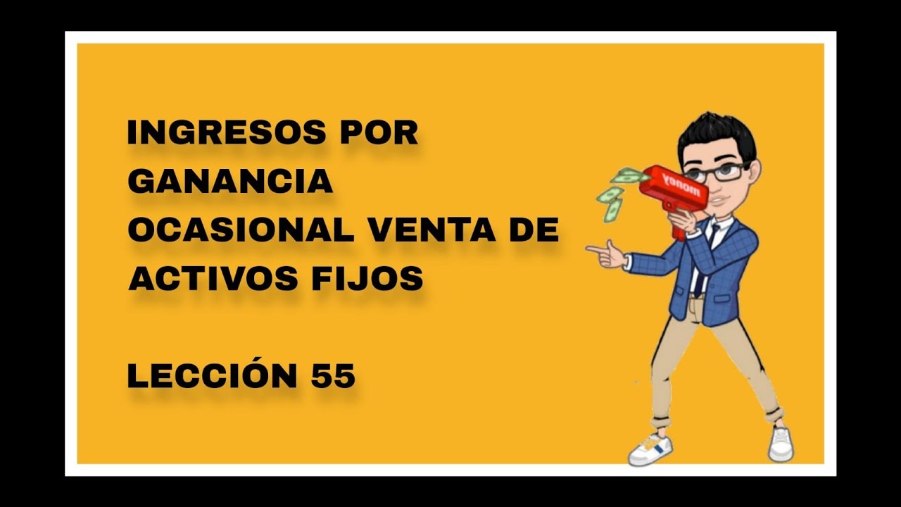 INGRESOS POR GANANCIA OCASIONAL EN LA VENTA DE ACTIVOS FIJOS❗❗