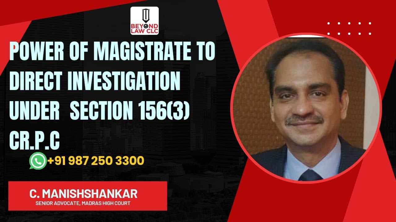 Power of Magistrate to direct investigation under Section 156(3) Cr.P.C:  C. MANISHANKHAR, Madras HC