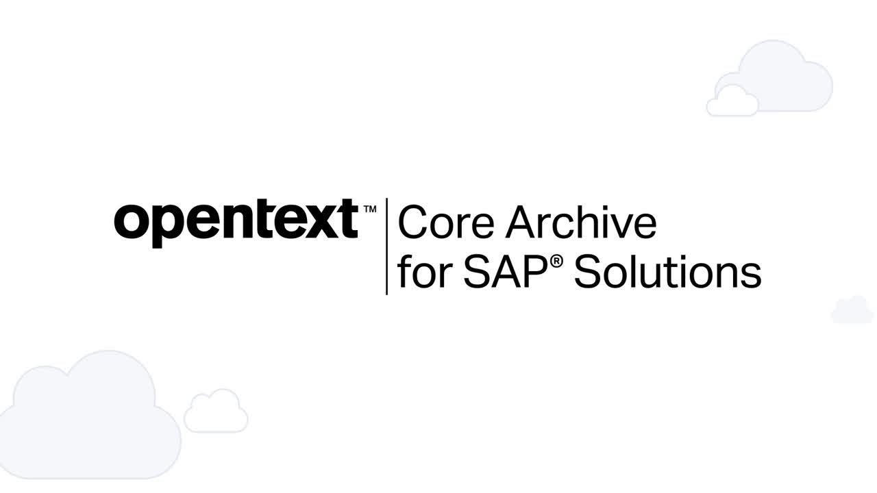 Get to the cloud with OpenText™ Core Archive for SAP® Solutions