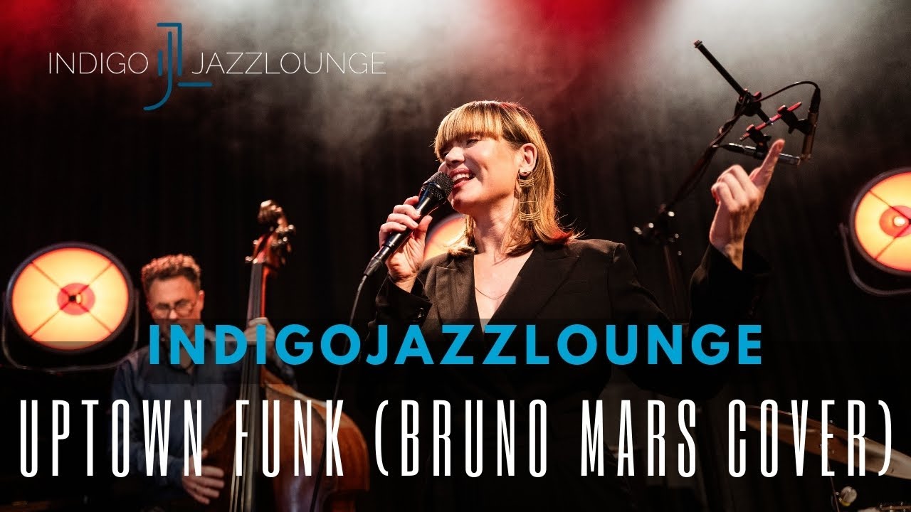 IndigoJazzlounge – Uptown Funk (Bruno Mars Cover)