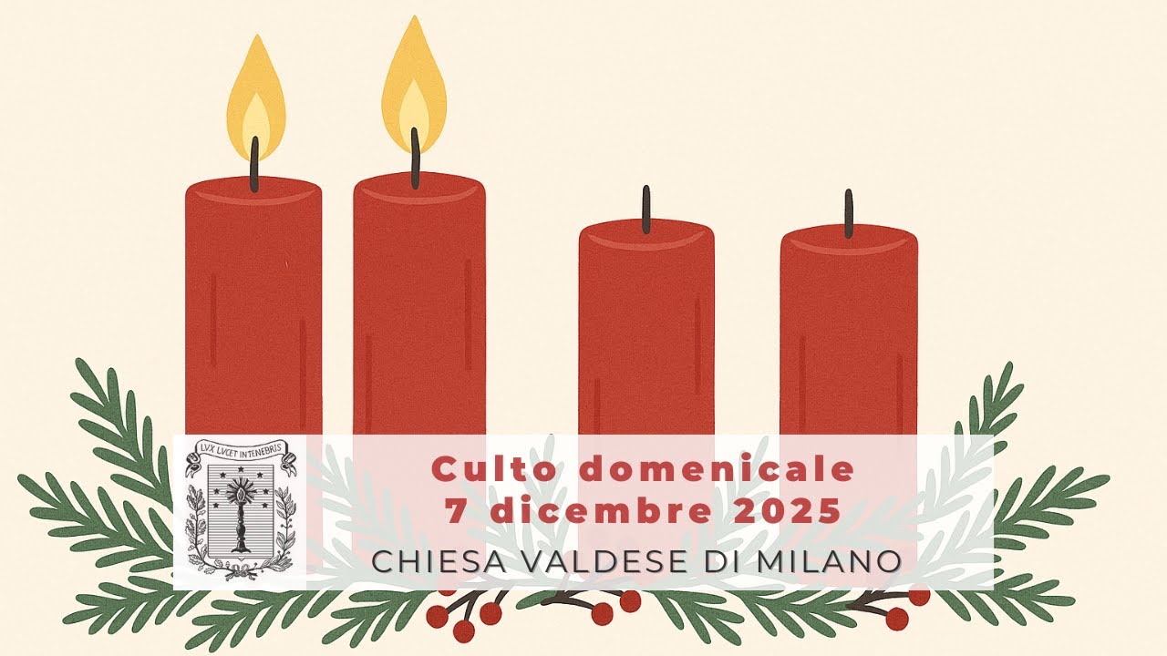 Culto domenicale - 7 dicembre 2025 ore 10.45 - 2a domenica di Avvento