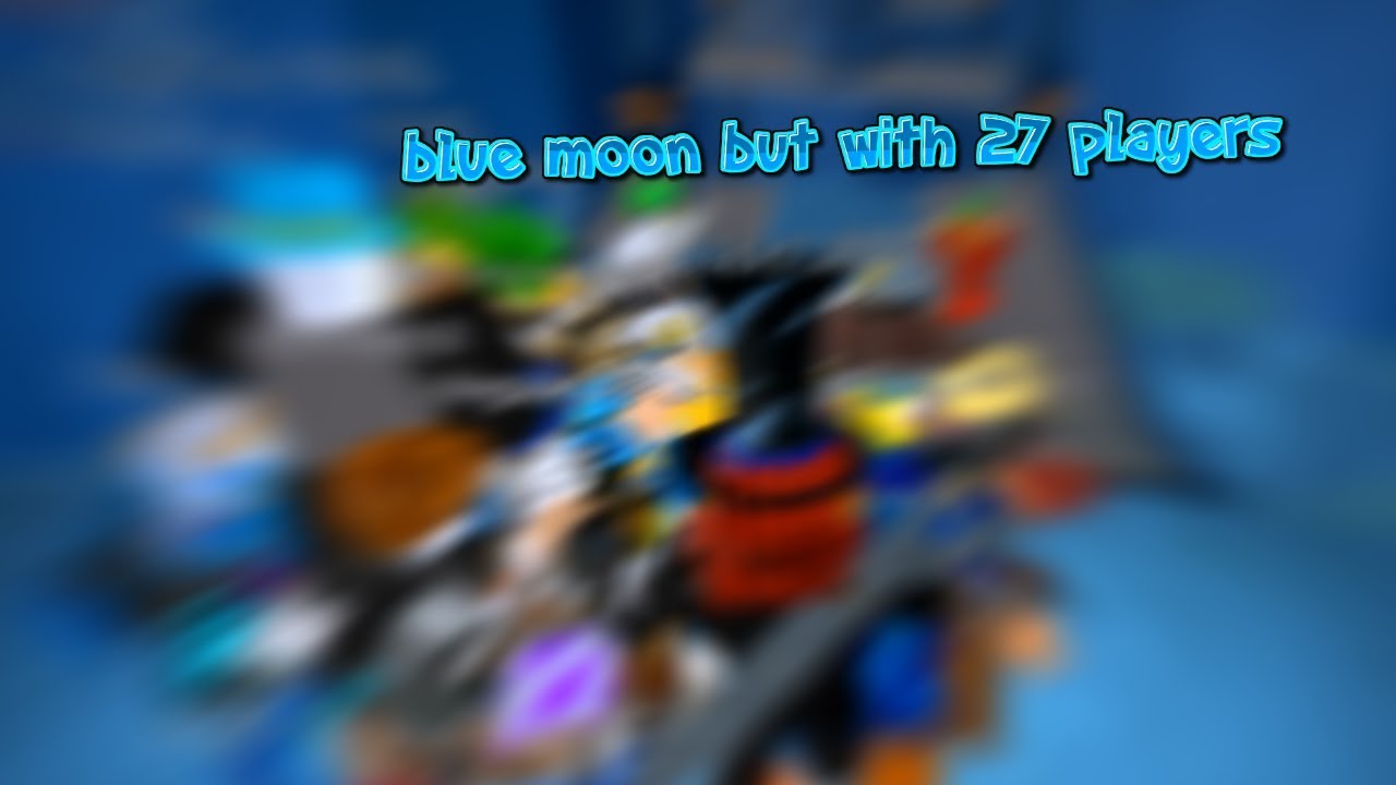 FE2 Testing - BLUE MOON BUT WITH 27 PLAYERS