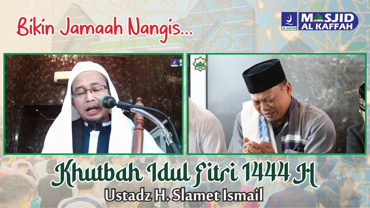 Bikin Jamaah Nangis... Khutbah Idul FItri 1444 I Ustadz H Slamet Ismail