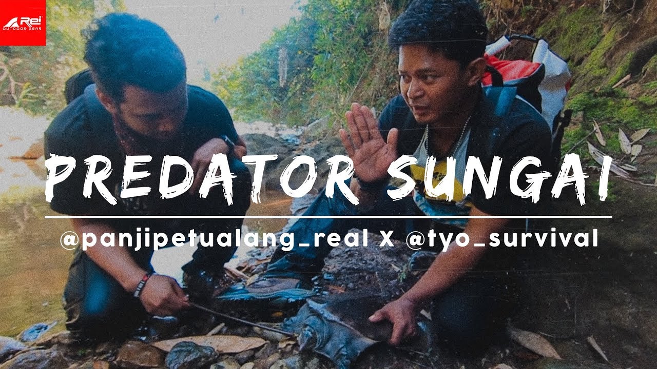 Predator Sungai - Tyo Survival & Panji Petualang