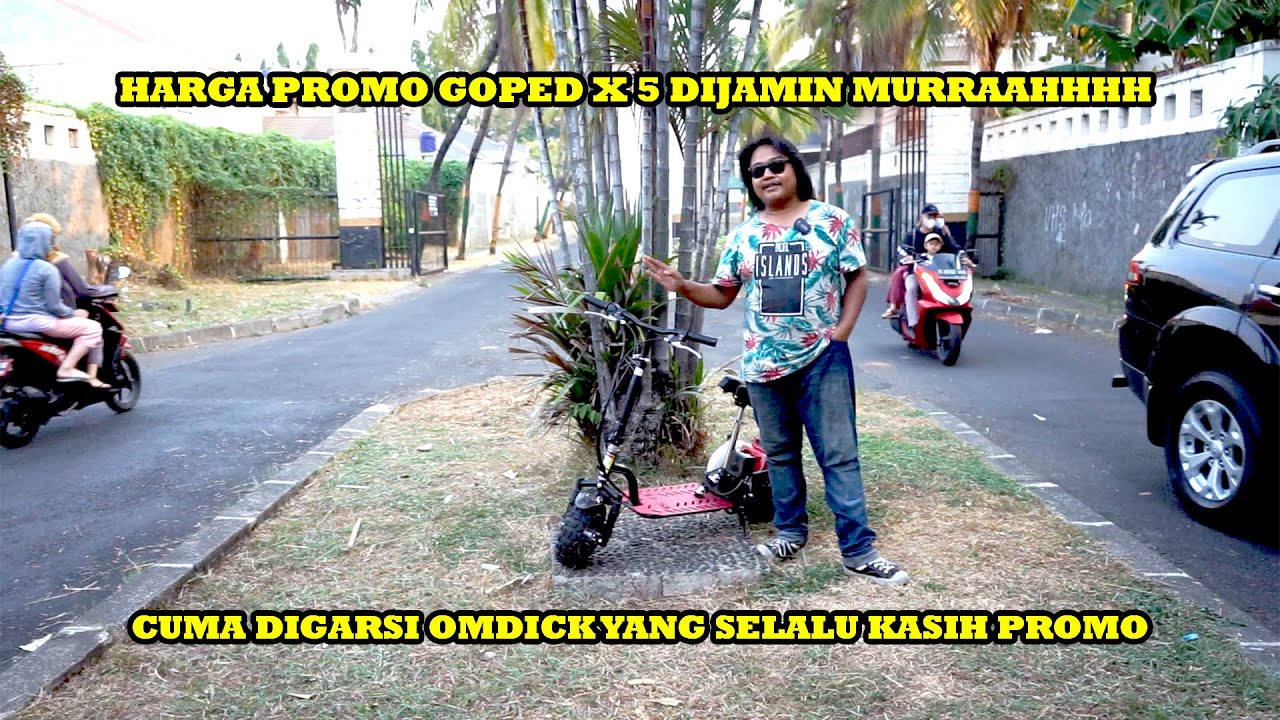 GOPED PC X5 LAGI ADA PROMO BESAR BESARAN DI GARASI OMDICK