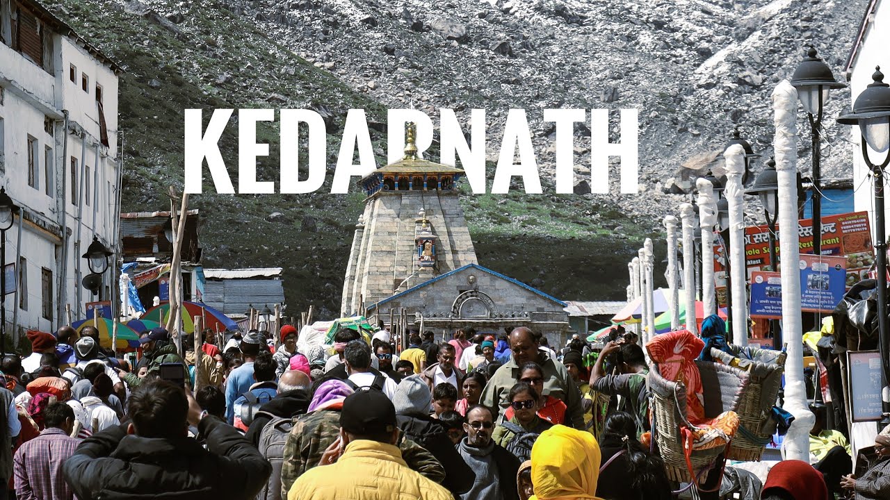 KEDARNATH YATRA - India's Most Popular Pilgrimage