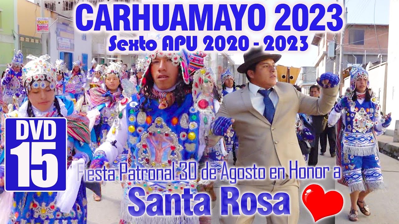 ▶Fiesta Patronal en Honor a Santa Rosa Patrona de Carhuamayo Sexto APU 2020 - 2023 // DvD 15
