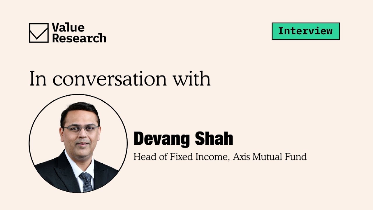 Exclusive interview with Devang Shah: Insights from Axis Mutual Fund's Head of Fixed Income