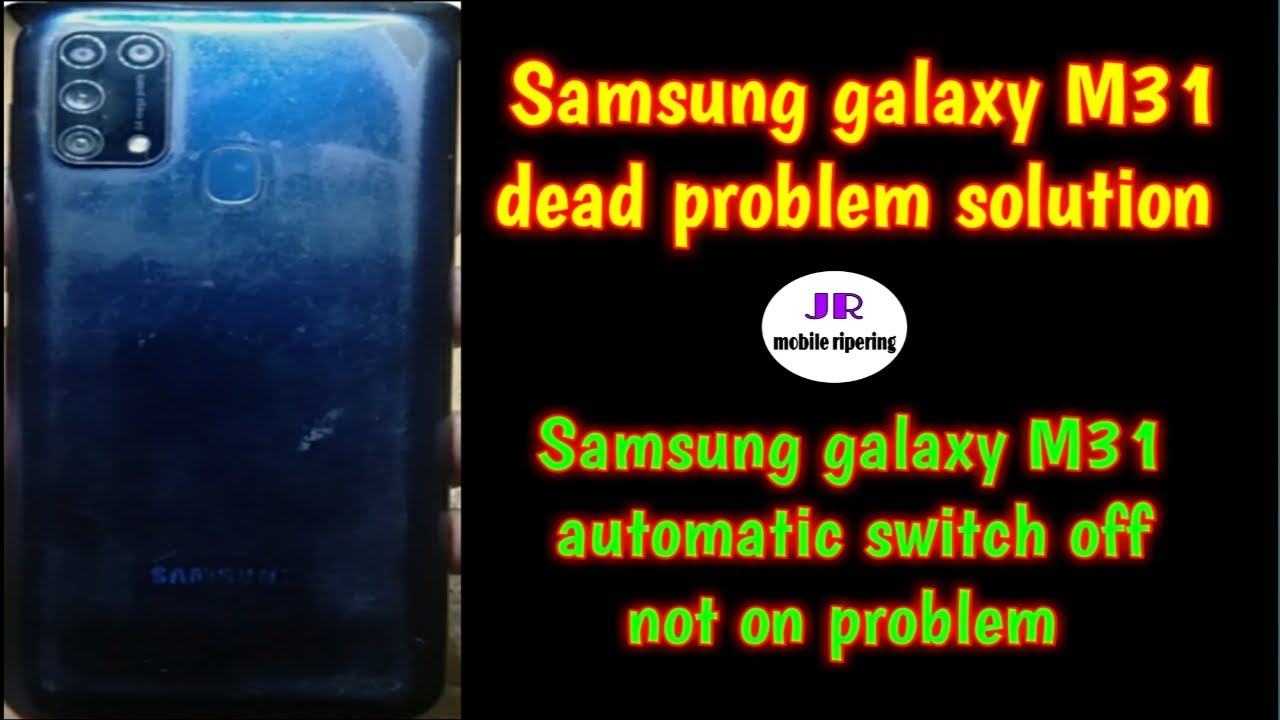 Samsung galaxy M31 dead problem solution | Samsung galaxy M31 automatic switch off not on problem