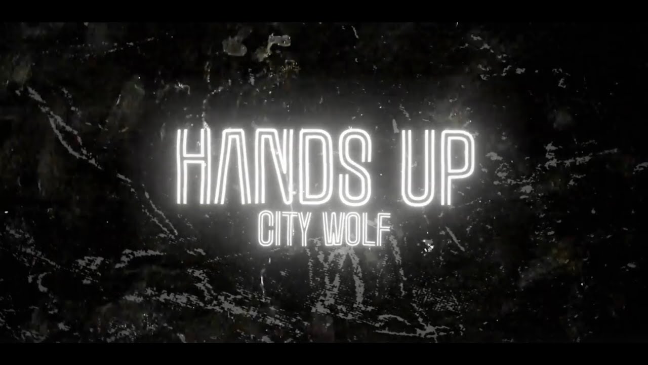 City Wolf - Hands Up (Lyric Video)