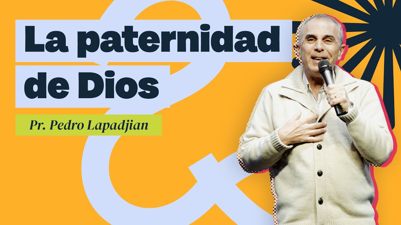 La paternidad de Dios | Pedro Lapadjian | 13/07/2025