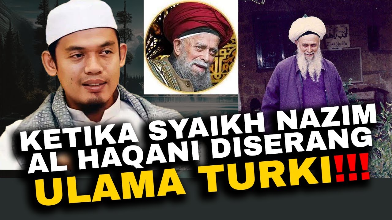 KETIKA MAWLANA SYAIKH NAZIM AL HAQQANI DISERANG ULAMA TURKI❗  -  BUYA ARRAZY HASYIM,MA