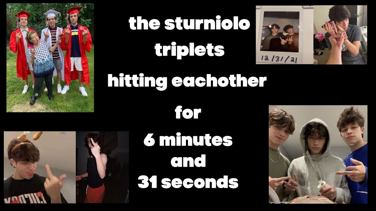 the sturniolo triplets hitting each other for 6 minutes and 31 seconds