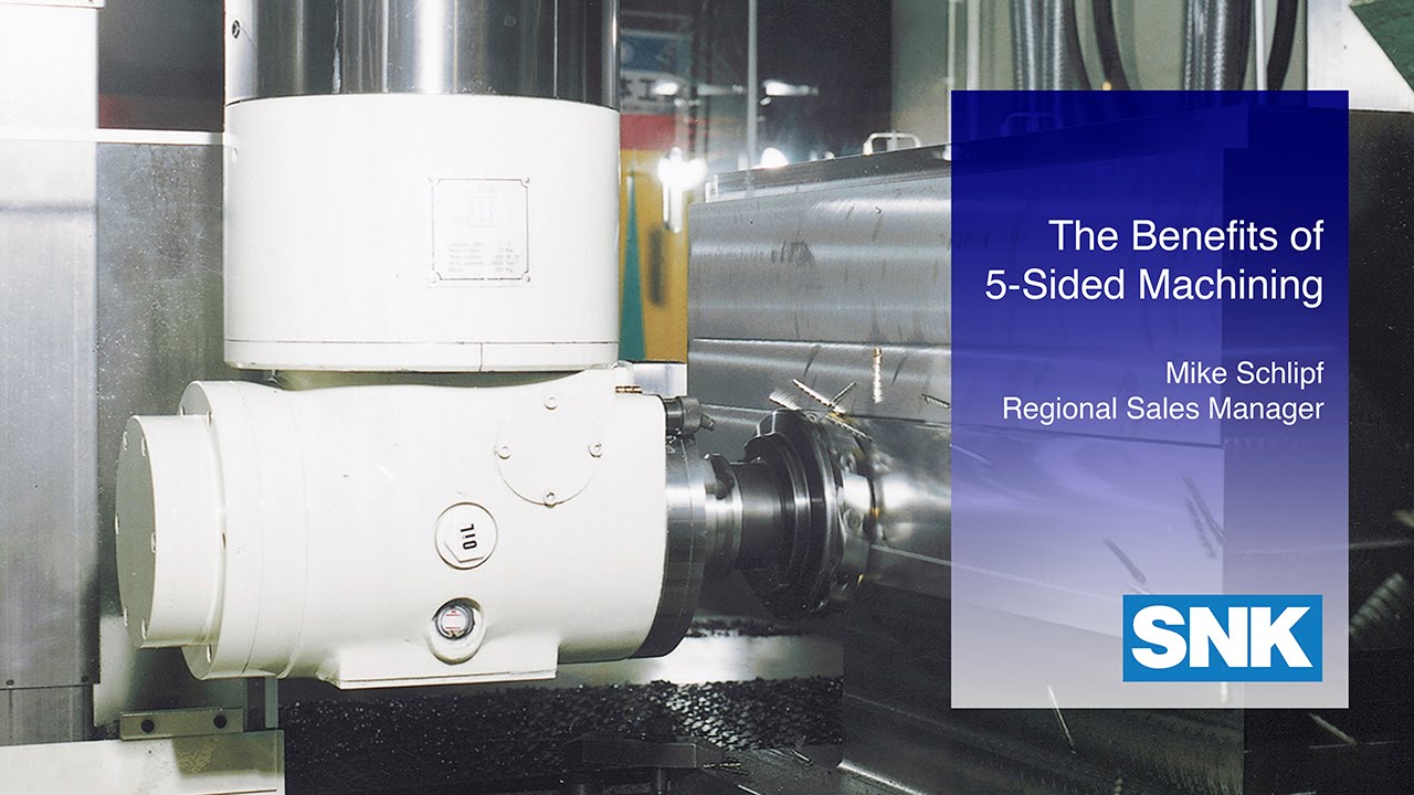 ‪SNK SEMINAR: The Benefits of 5-Sided Machining‬