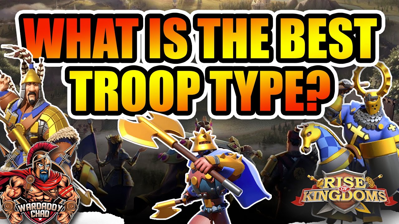 What is the Best Troop Type for Field? [May 2025]  - Rise of Kingdoms