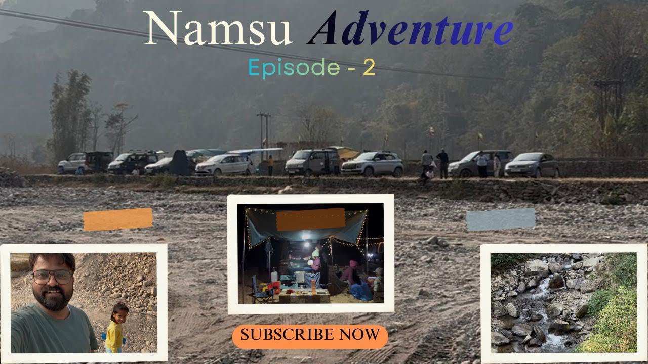 Car Camping ! Namsu ! Ep -  2 ! North Bengal ! 🌲🌲🌲🌲🏕️🏕️🏕️🏕️🚘🚘🚘⛰️⛰️⛰️⛰️