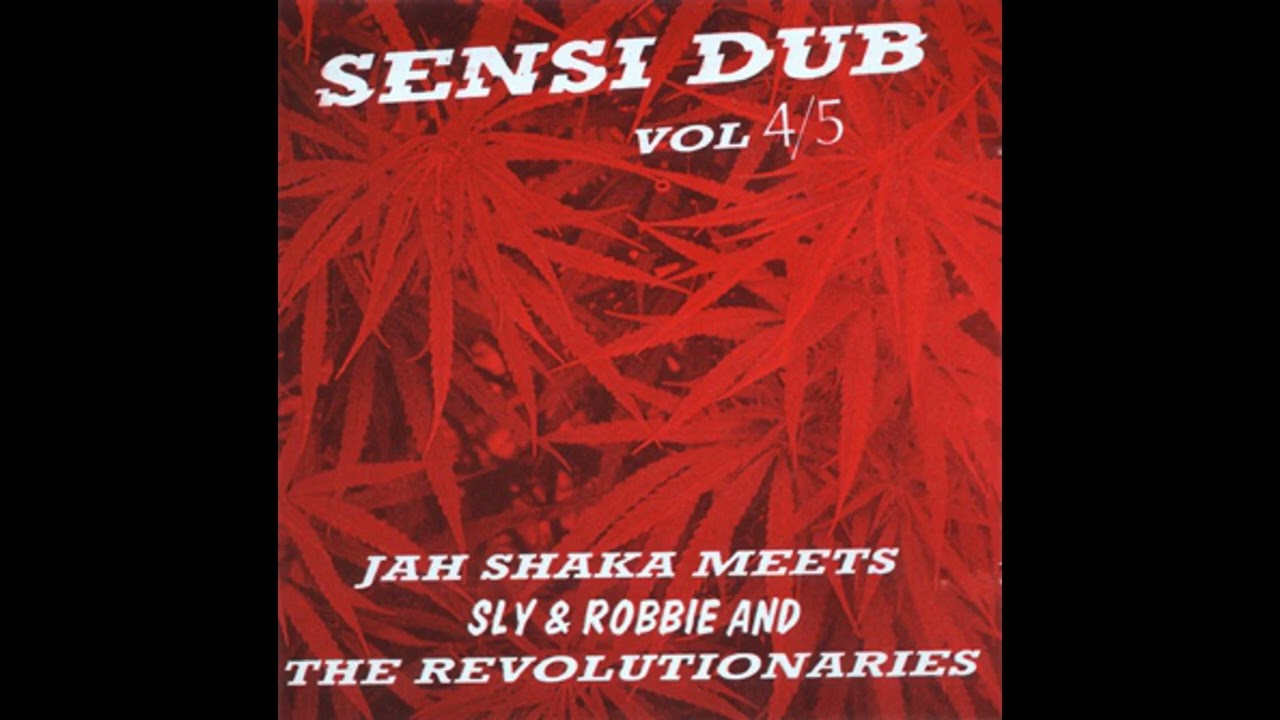 Jah Shaka meets Sly & Robbie and The Revolutionaries &ndash; Sensi Dub Vol 4/5 (Full album, 1991)