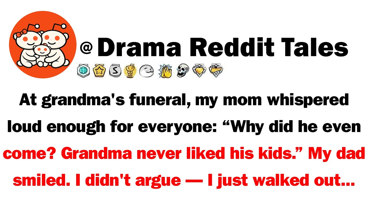 At Grandma's Funeral, My Mom  Whispered Loud Enough For Everyone: 'Why Did he Even Come? Grandma...