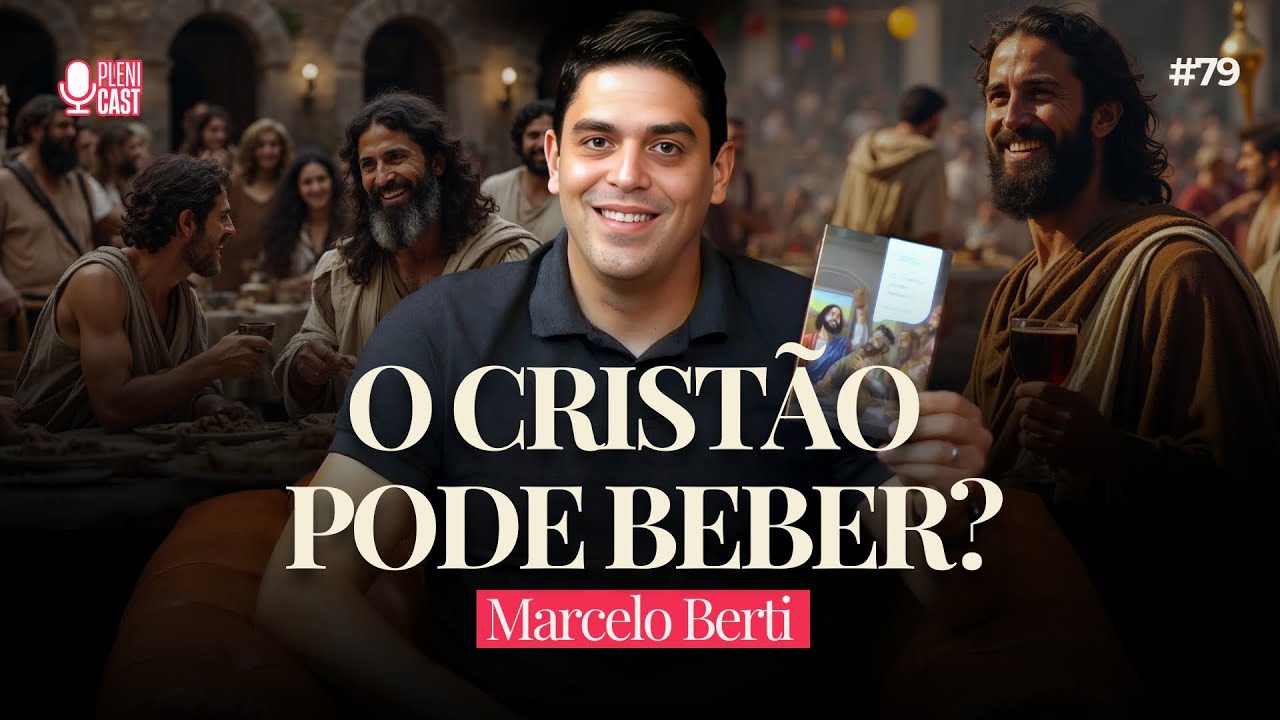 Jesus tomou vinho? Descubra o que a Bíblia diz sobre o álcool com Marcelo Berti | Plenicast #79