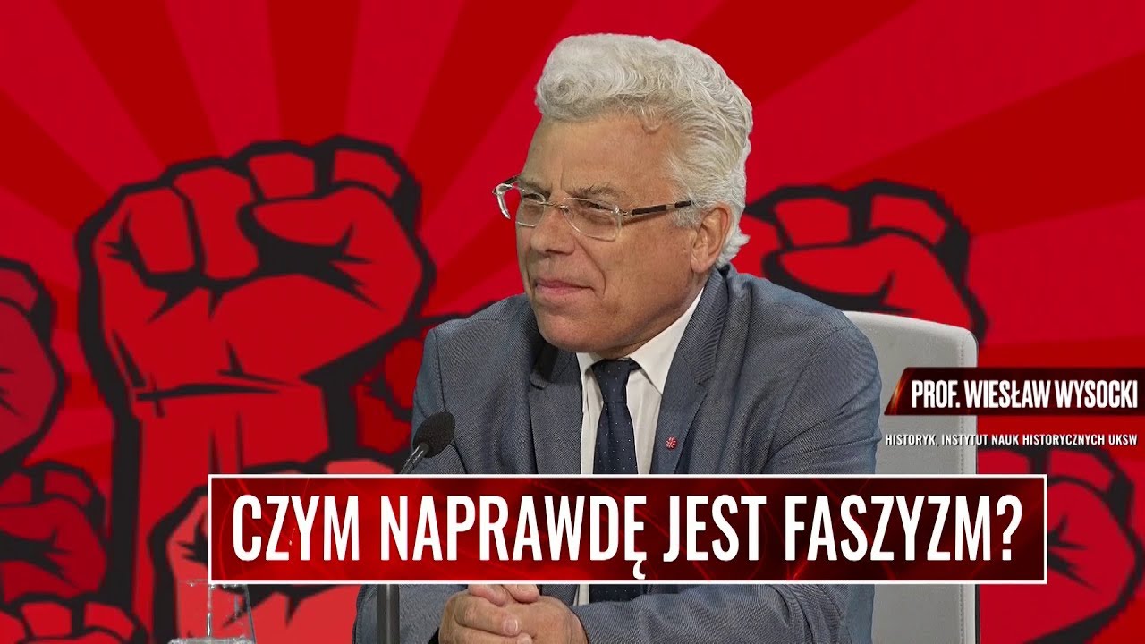 CZYM NAPRAWDĘ JEST FASZYZM? Prof. Wysocki: Wiek XX był wiekiem państw siłowych