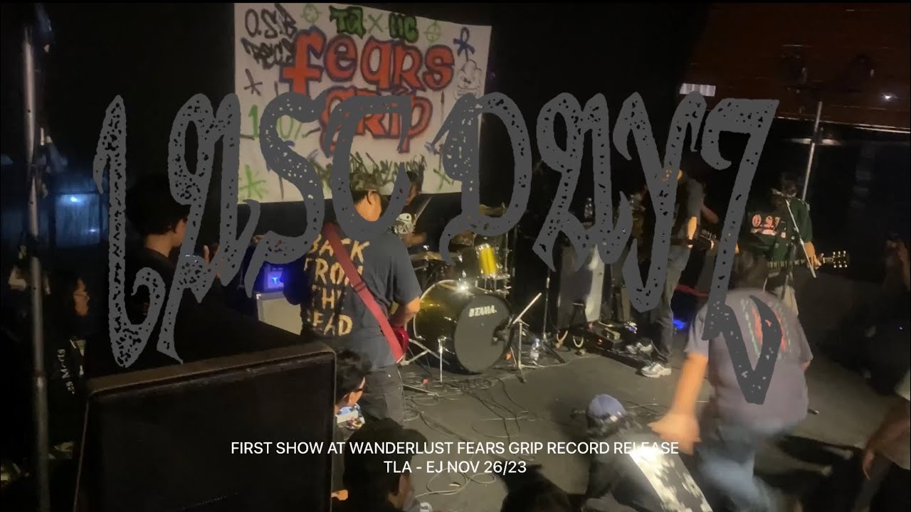 LAST DAYZ FIRST SHOW LIVE AT WANDERLUST FEARS GRIP RECORD RELEASE