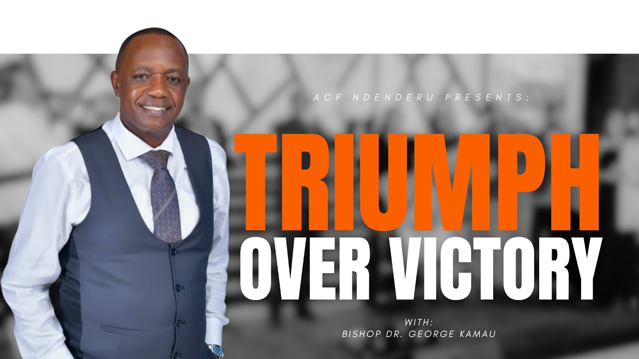 TRIUMPH OVER VICTORY  //  ACF NDENDERU  //  15.3.2026