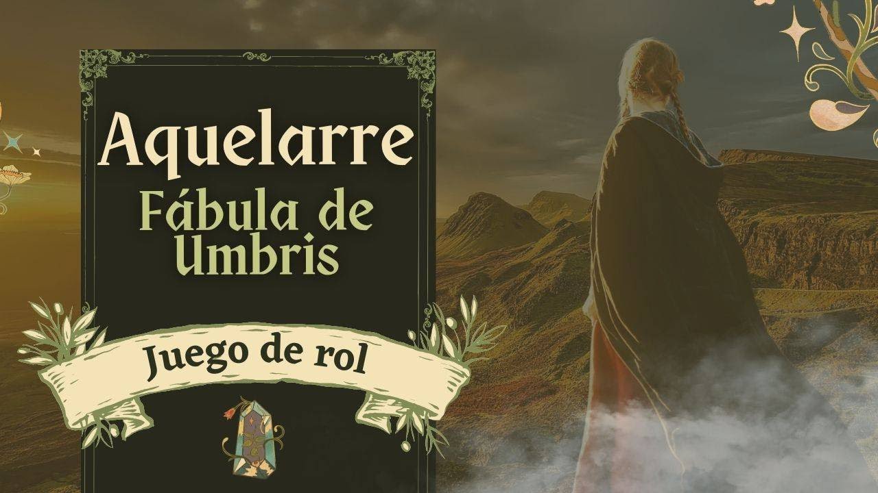 AQUELARRE: FÁBULA DE UMBRIS (1/2)