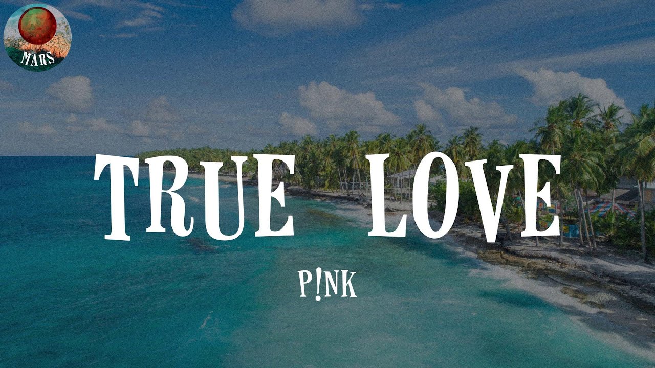 True Love (feat. Lily Allen) by P!nk (Lyrics)