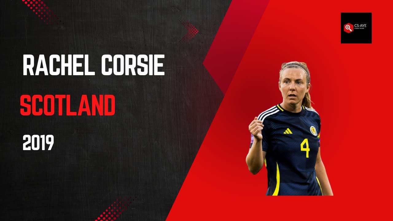 Rachel Corsie - Scotland - 2019