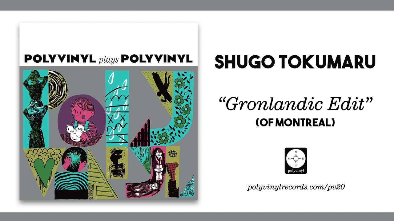 Shugo Tokumaru - Gronlandic Edit (of Montreal) [OFFICIAL AUDIO]