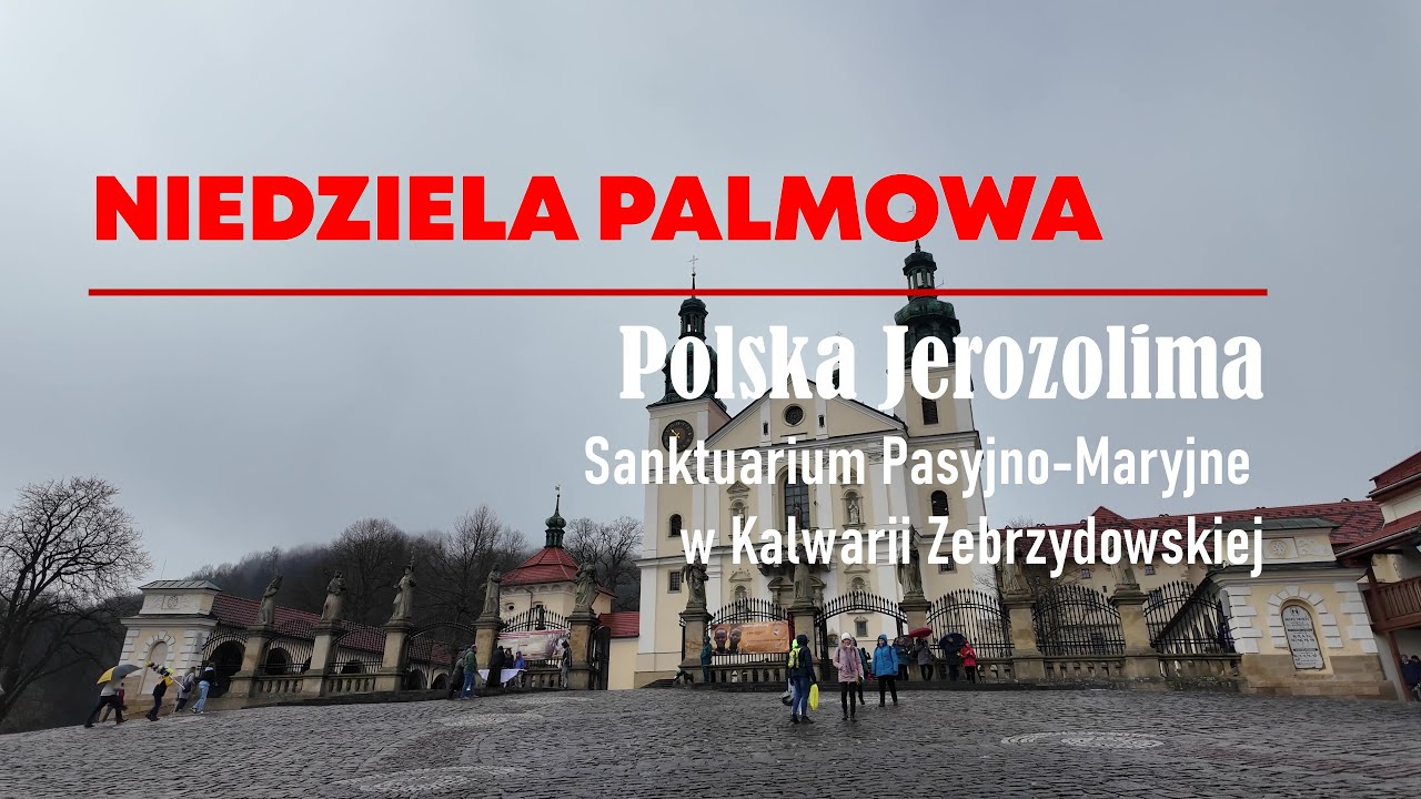 Niedziela Palmowa - Kalwaria Zebrzydowska
