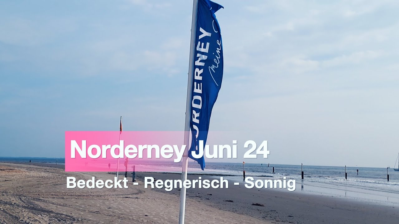 Norderney Juni 24  //  Bedeckt - Regnerisch - Sonnig