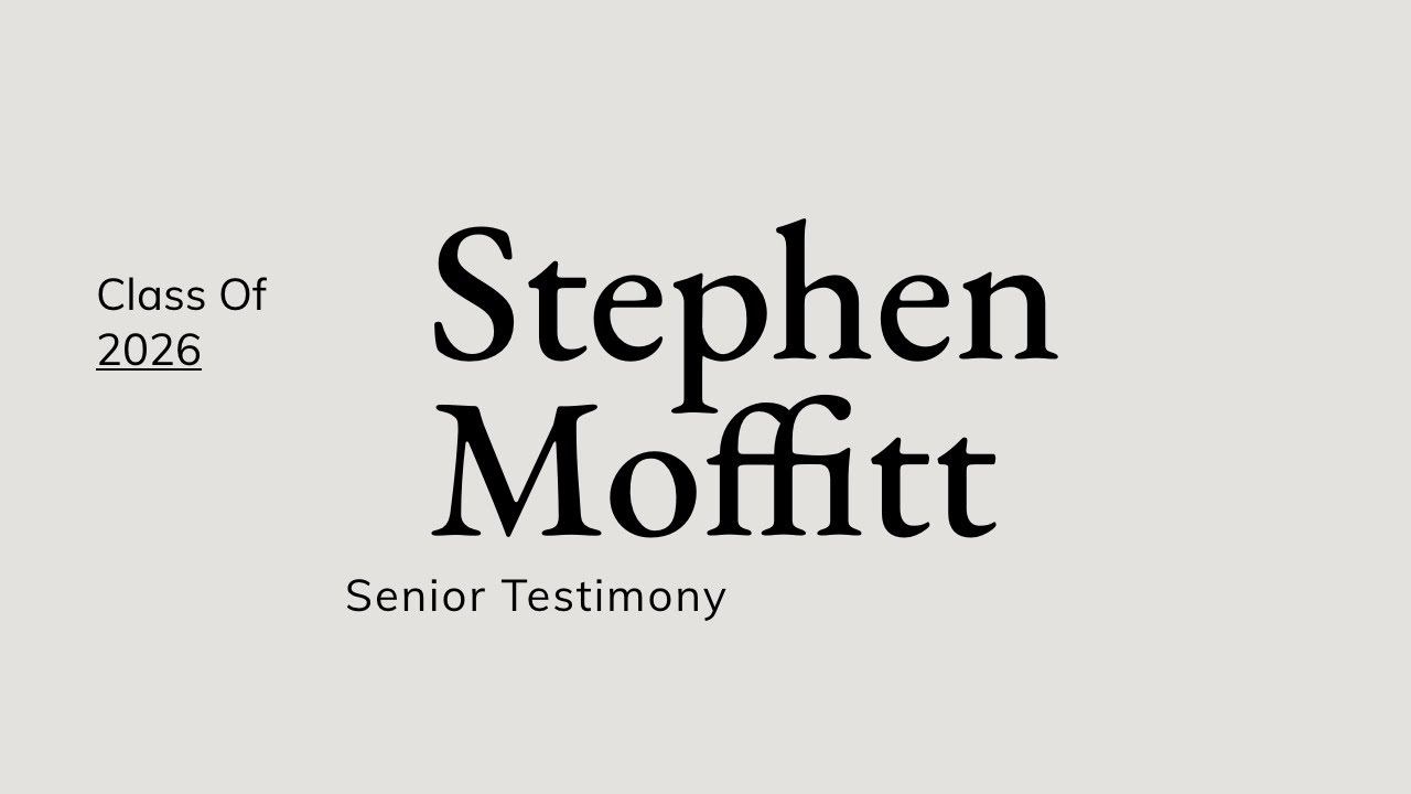 Stephen Moffit | Senior Testimony | Class of 2026