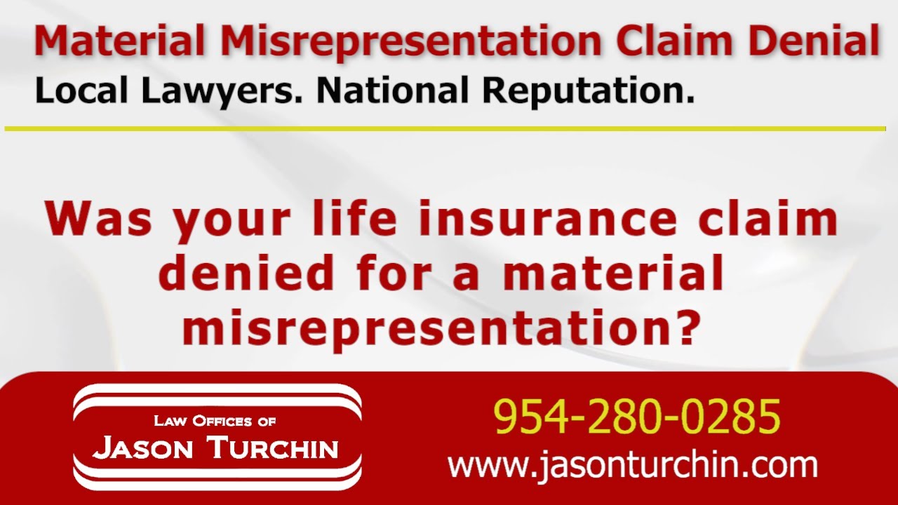 Material Misrepresentation Claim Denial - Law Offices of Jason Turchin - Life Insurance Attorneys an