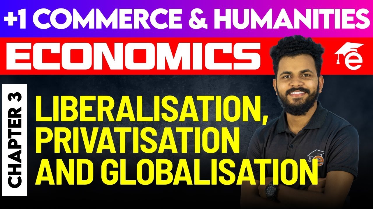 Plus One Economics | Chapter - 3 - Liberalisation, Privatisation and Globalisation | Eduport