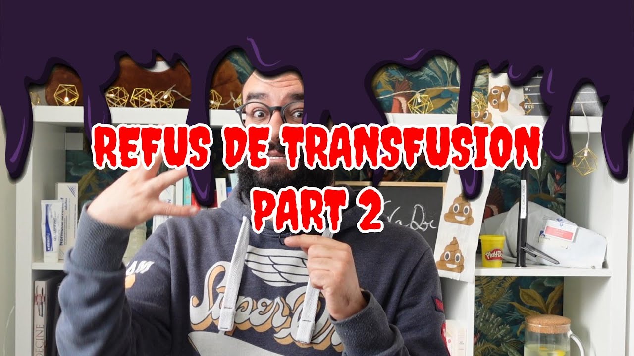 CLASH TEMOINS DE JEHOVA : Quand un refus de transfusion se passe mal