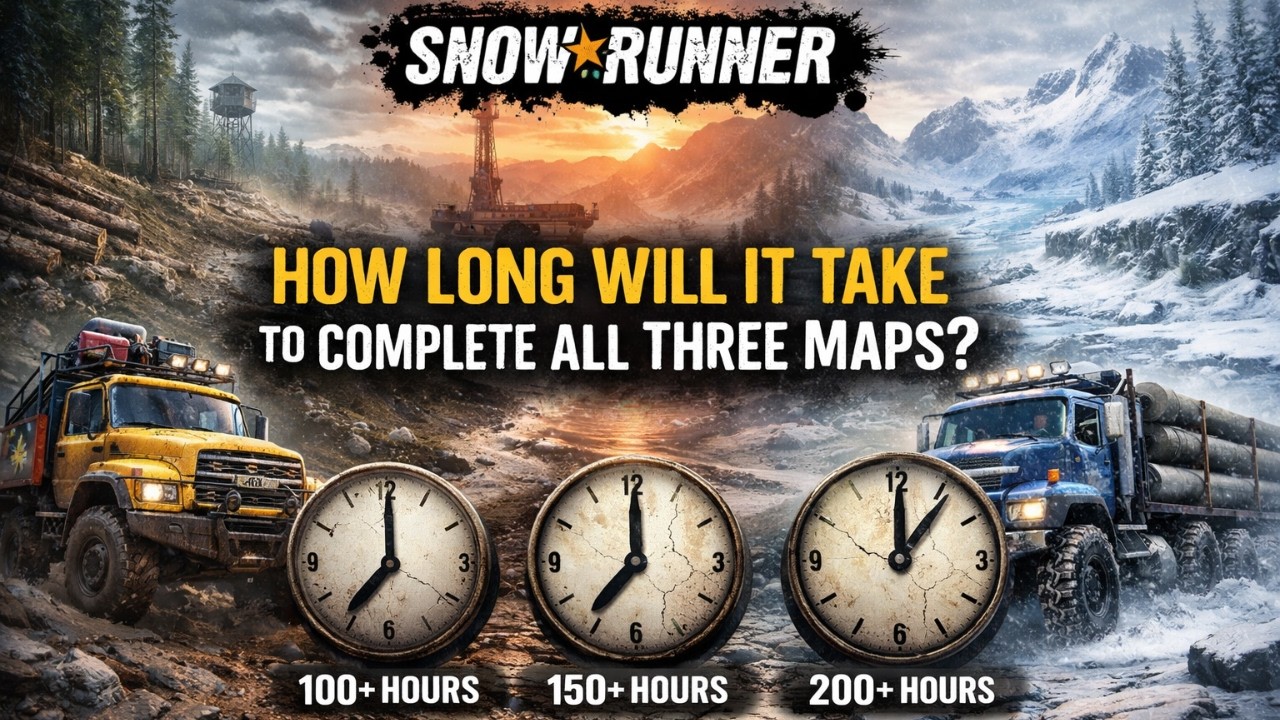 How Long Does 100% SnowRunner REALLY Take?! All Three Map