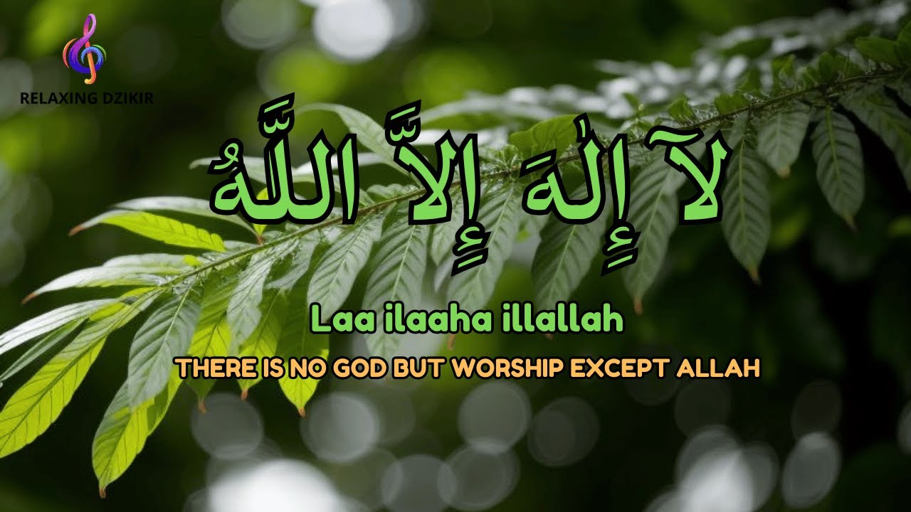 LAILAHAILLALLAH Daily Dzikir for Stress Relief and Peace
