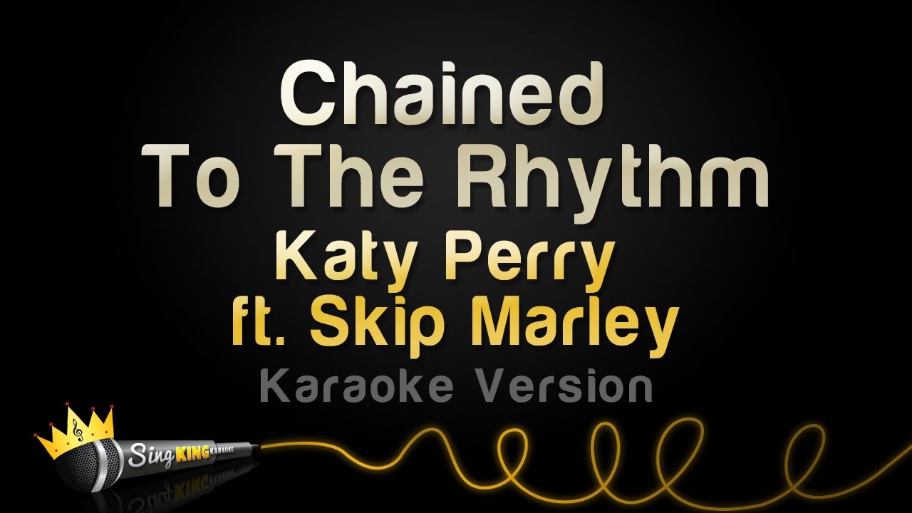 Katy Perry ft. Skip Marley - Chained To The Rhythm (Karaoke Version)